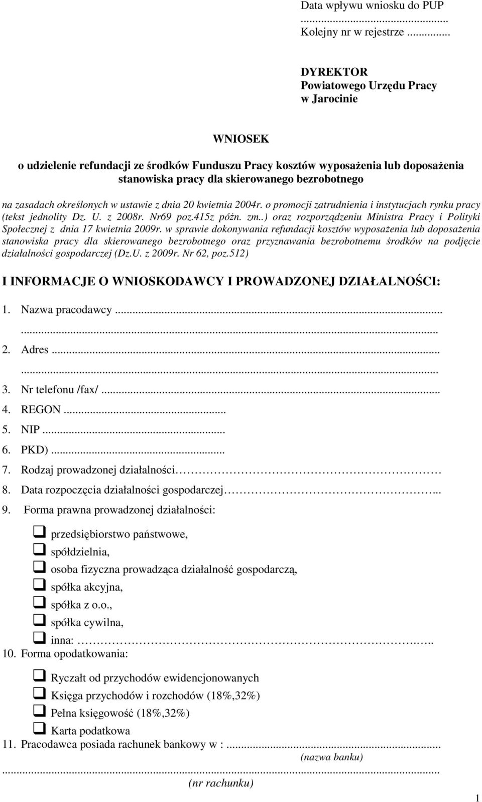 zasadach określonych w ustawie z dnia 20 kwietnia 2004r. o promocji zatrudnienia i instytucjach rynku pracy (tekst jednolity Dz. U. z 2008r. Nr69 poz.415z późn. zm.