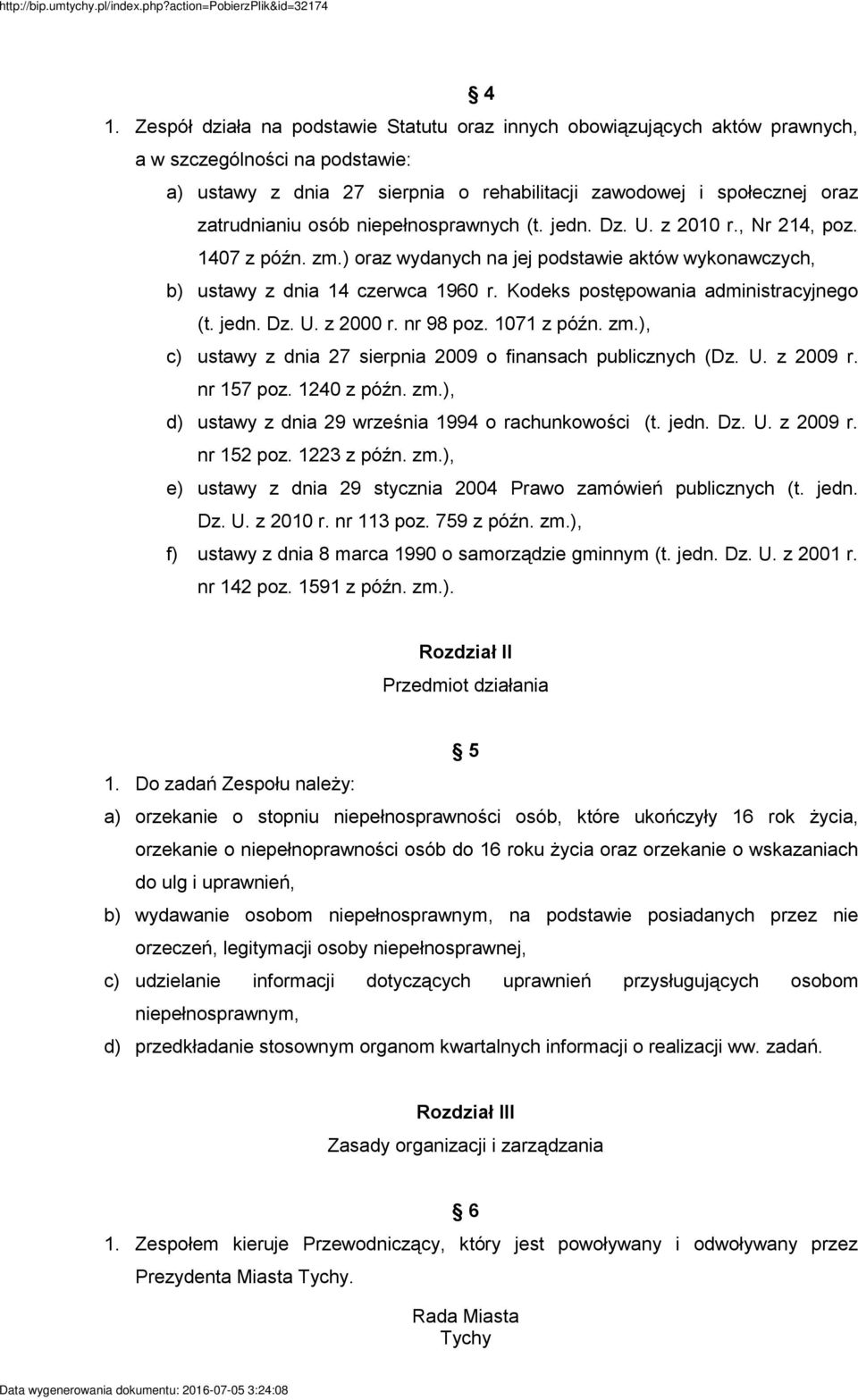 Kodeks postępowania administracyjnego (t. jedn. Dz. U. z 2000 r. nr 98 poz. 1071 z późn. zm.), c) ustawy z dnia 27 sierpnia 2009 o finansach publicznych (Dz. U. z 2009 r. nr 157 poz. 1240 z późn. zm.), d) ustawy z dnia 29 września 1994 o rachunkowości (t.