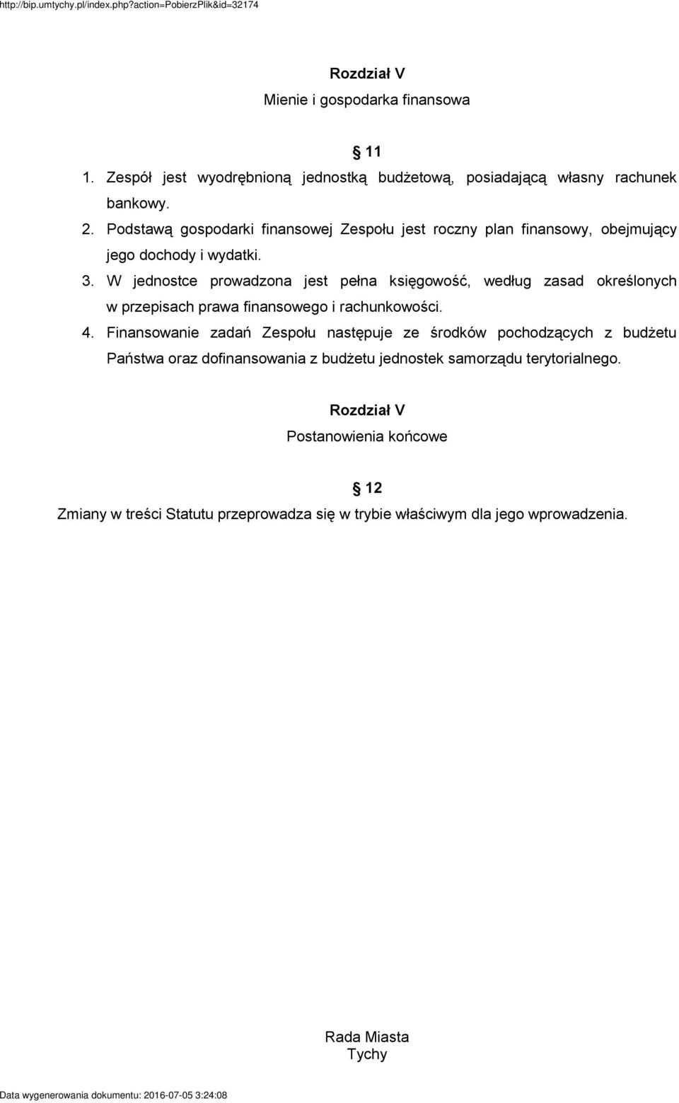 W jednostce prowadzona jest pełna księgowość, według zasad określonych w przepisach prawa finansowego i rachunkowości. 4.