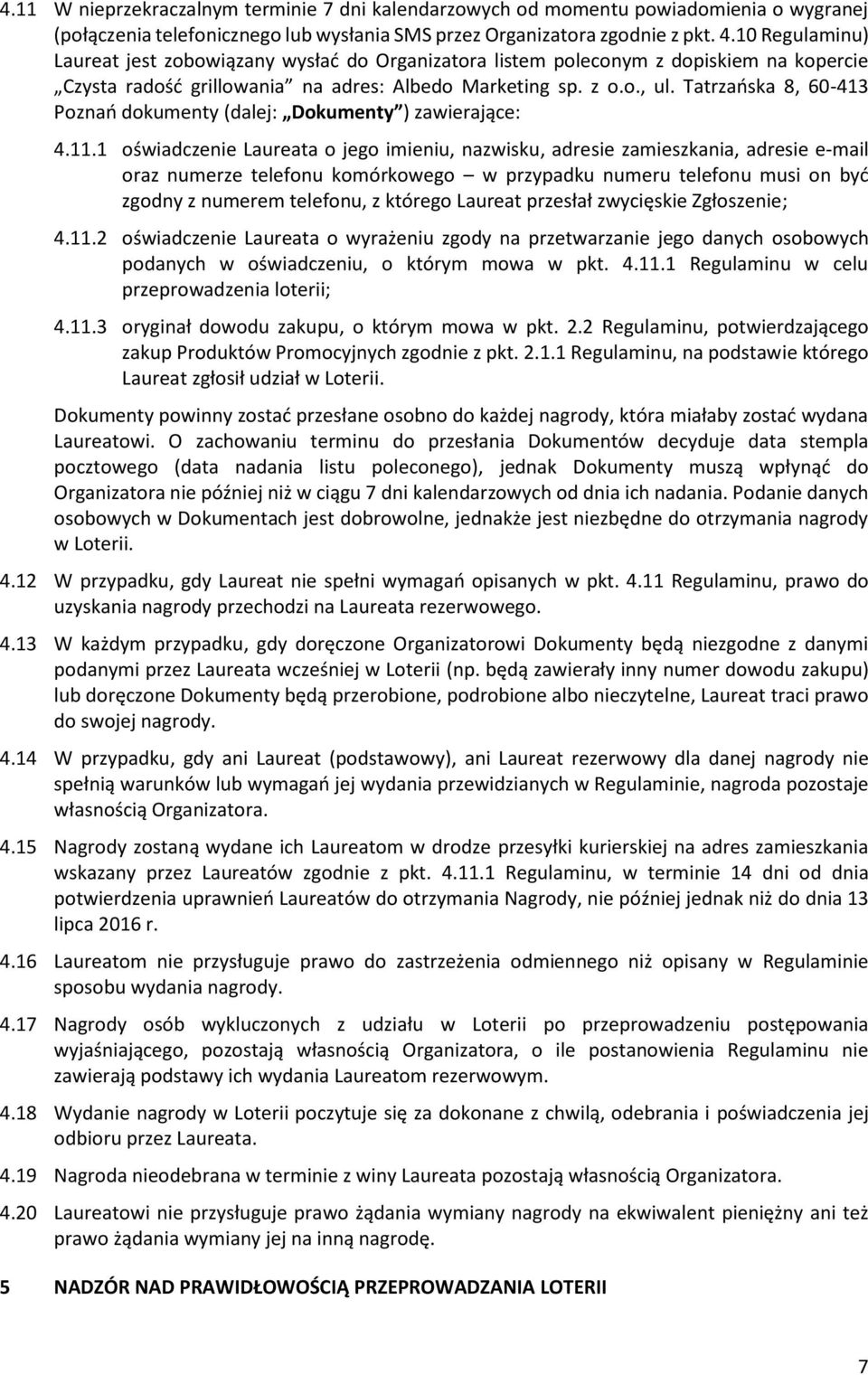 Tatrzańska 8, 60-413 Poznań dokumenty (dalej: Dokumenty ) zawierające: 4.11.