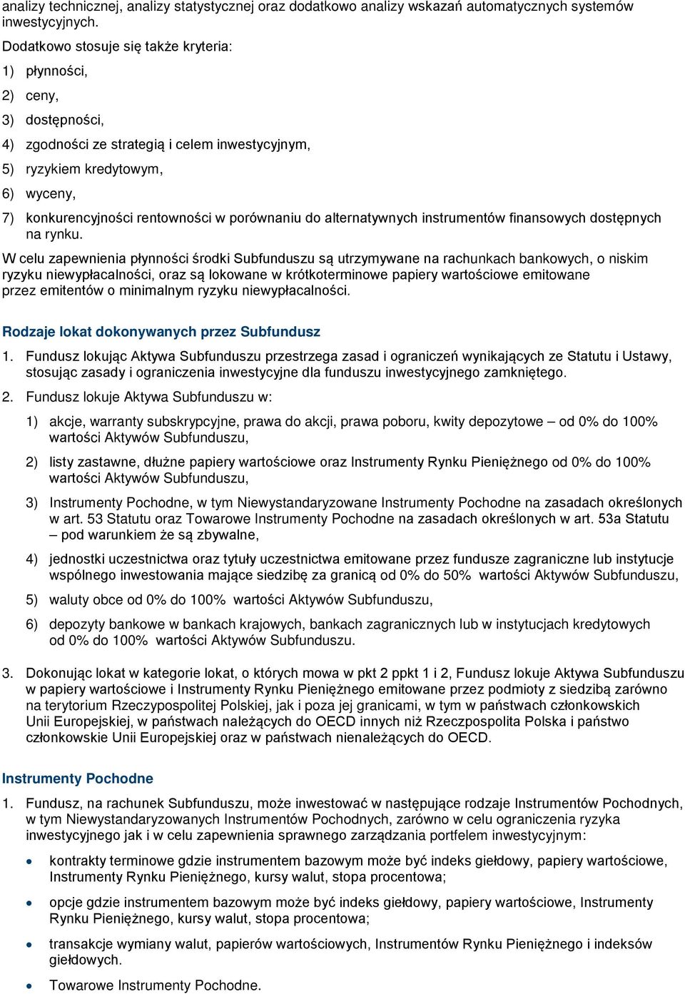 porównaniu do alternatywnych instrumentów finansowych dostępnych na rynku.