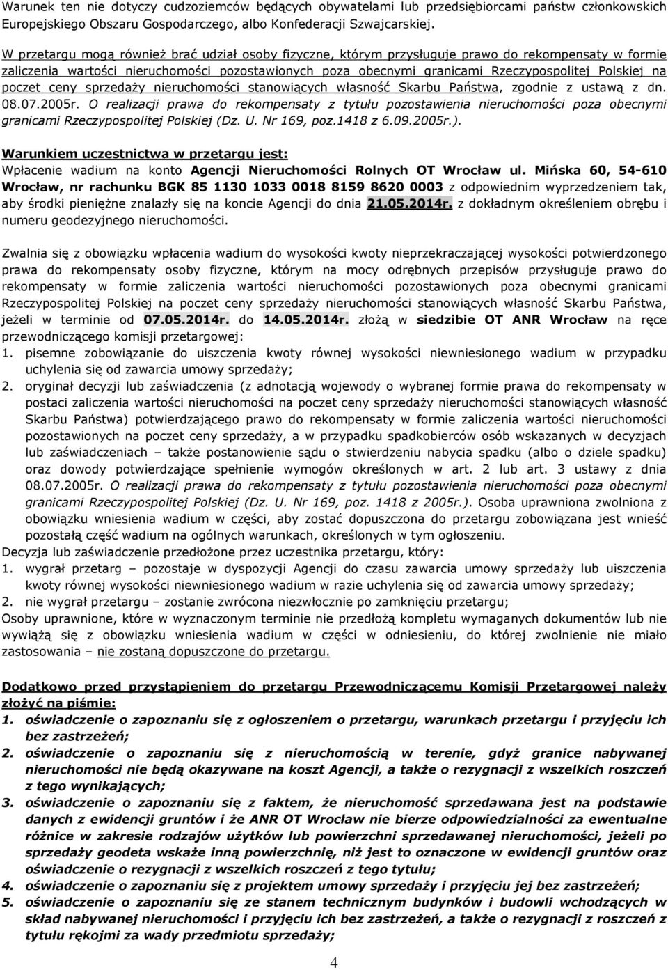 Polskiej na poczet ceny sprzedaży nieruchomości stanowiących własność Skarbu Państwa, zgodnie z ustawą z dn. 08.07.2005r.
