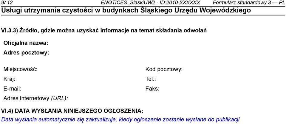 3) Źródło, gdzie można uzyskać informacje na temat składania odwołań Oficjalna nazwa: Adres