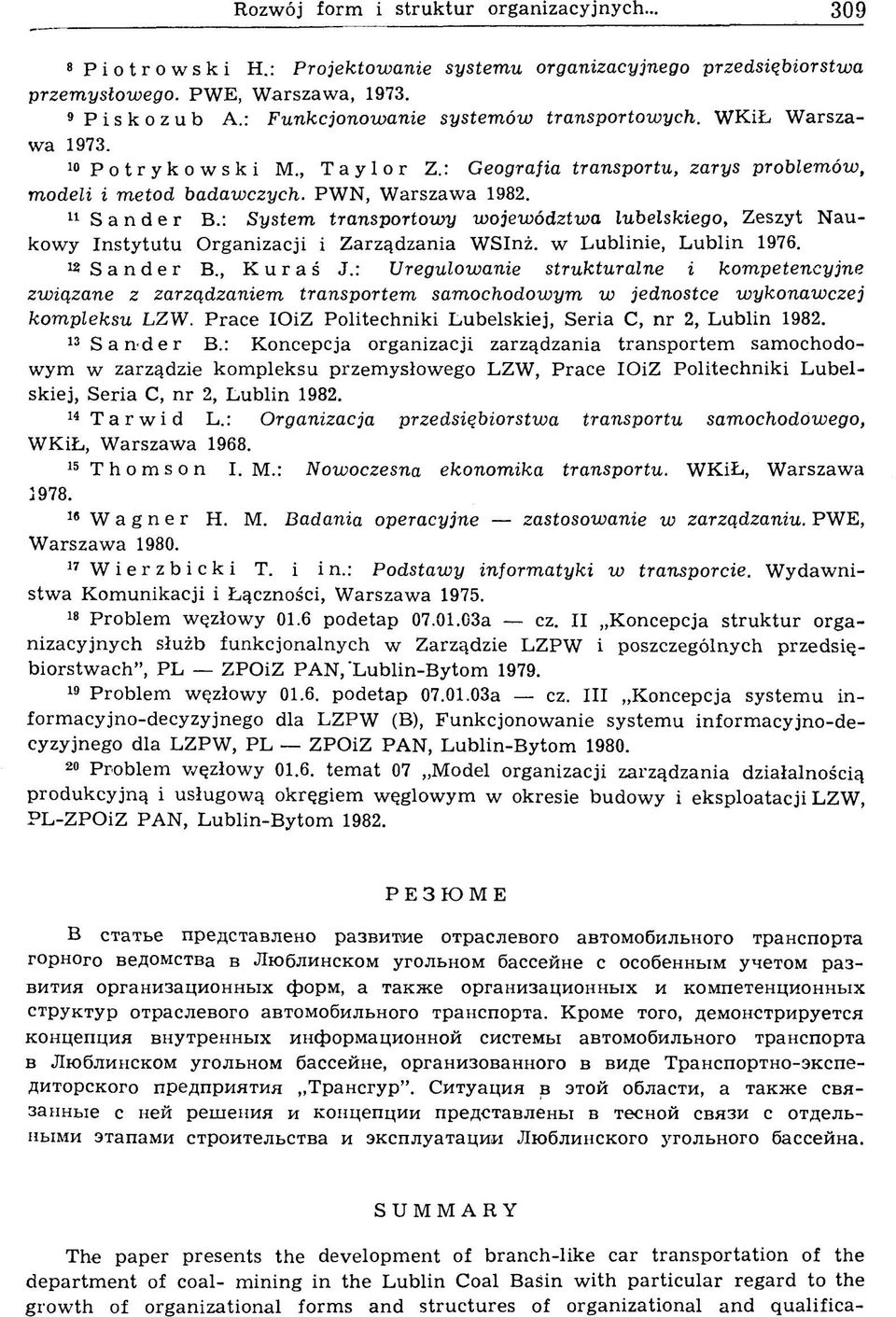 : System transportowy województwa lubelskiego, Zeszyt Naukowy Instytutu Organizacji i Zarządzania WSInż. w Lublinie, Lublin 1976. «Sander B., Kuraś J.