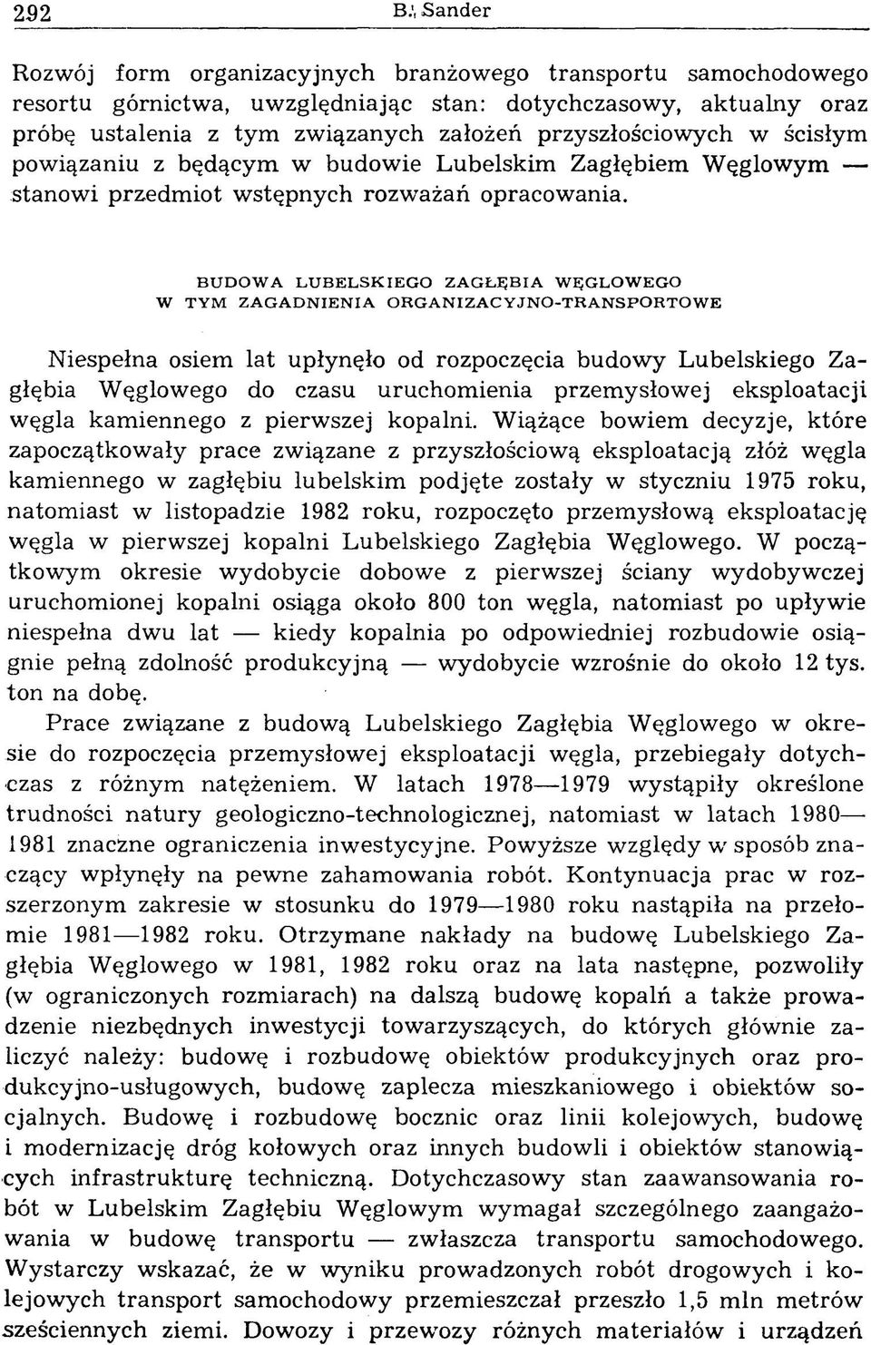 w ścisłym powiązaniu z będącym w budowie Lubelskim Zagłębiem W ęglowym stanow i przedm iot w stępnych rozw ażań opracowania.