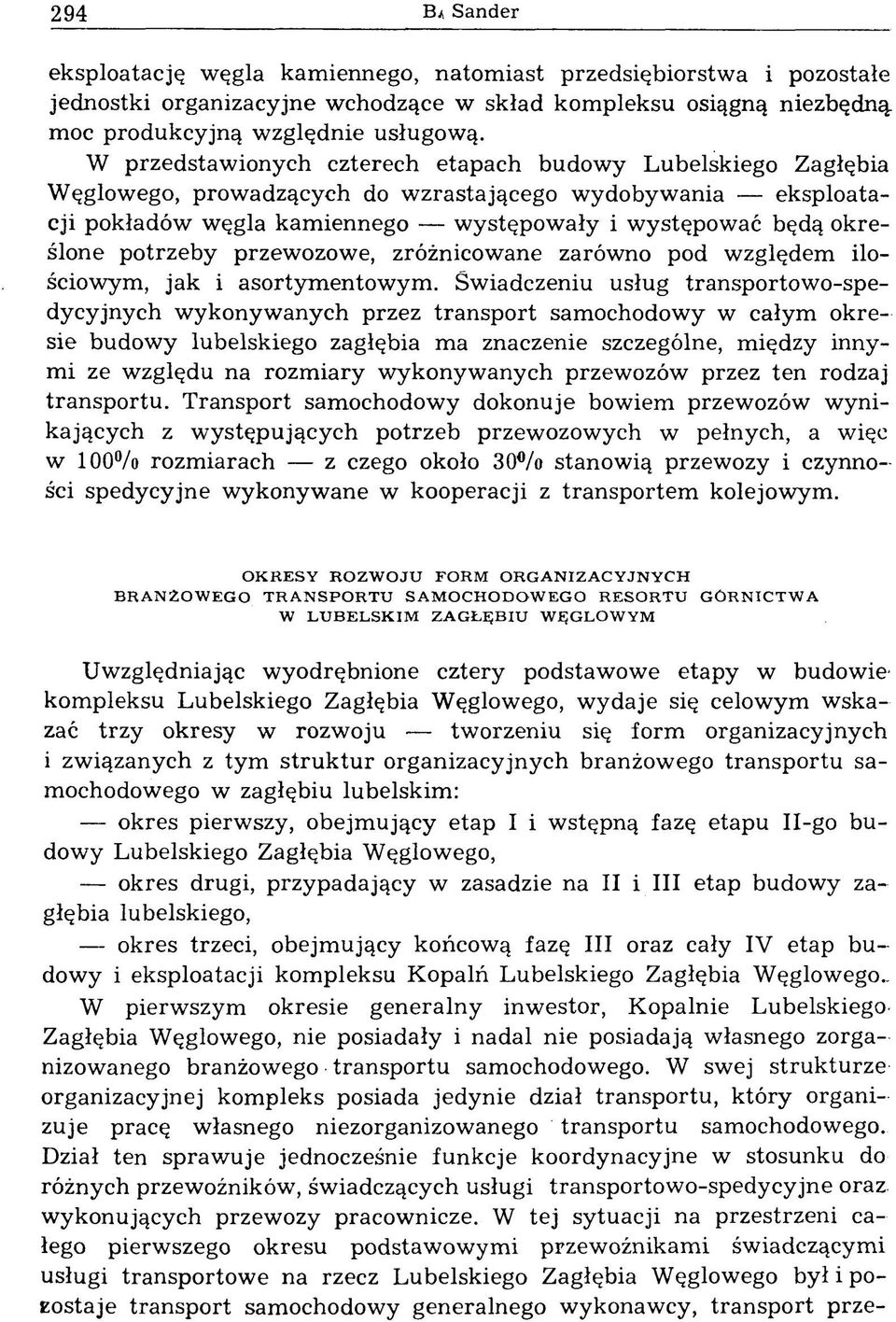 określone potrzeby przewozowe, zróżnicow ane zarówno pod w zględem ilościowym, jak i asortym entowym.