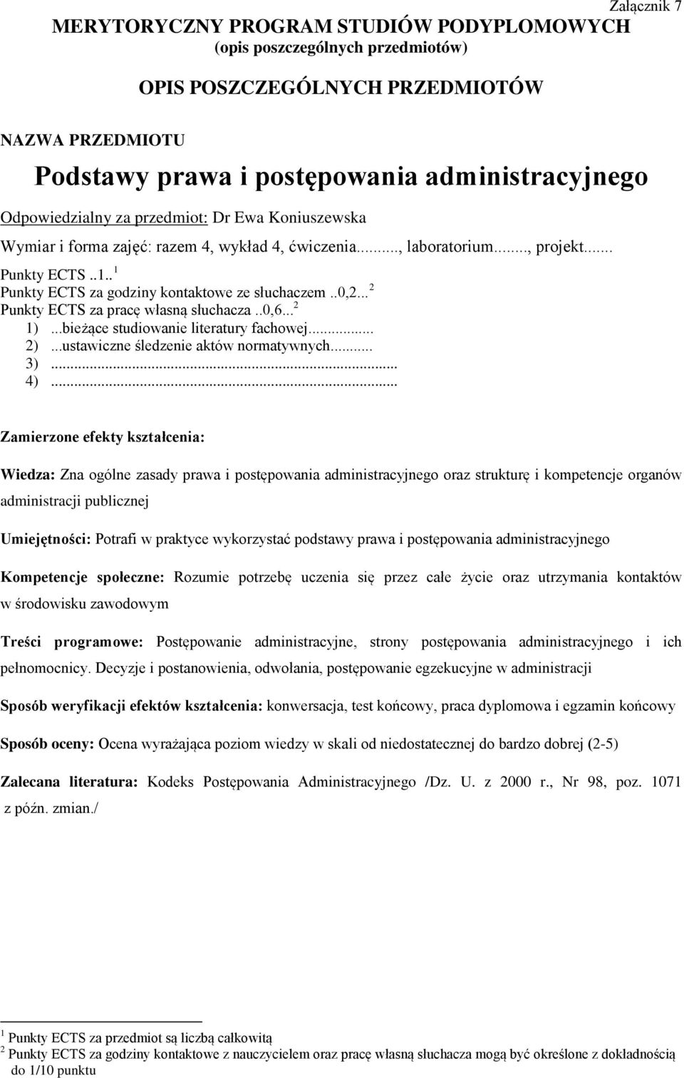 .. 2 Punkty ECTS za pracę własną słuchacza..0,6... 2 1)...bieżące studiowanie literatury fachowej... 2)...ustawiczne śledzenie aktów normatywnych... 3)... 4).