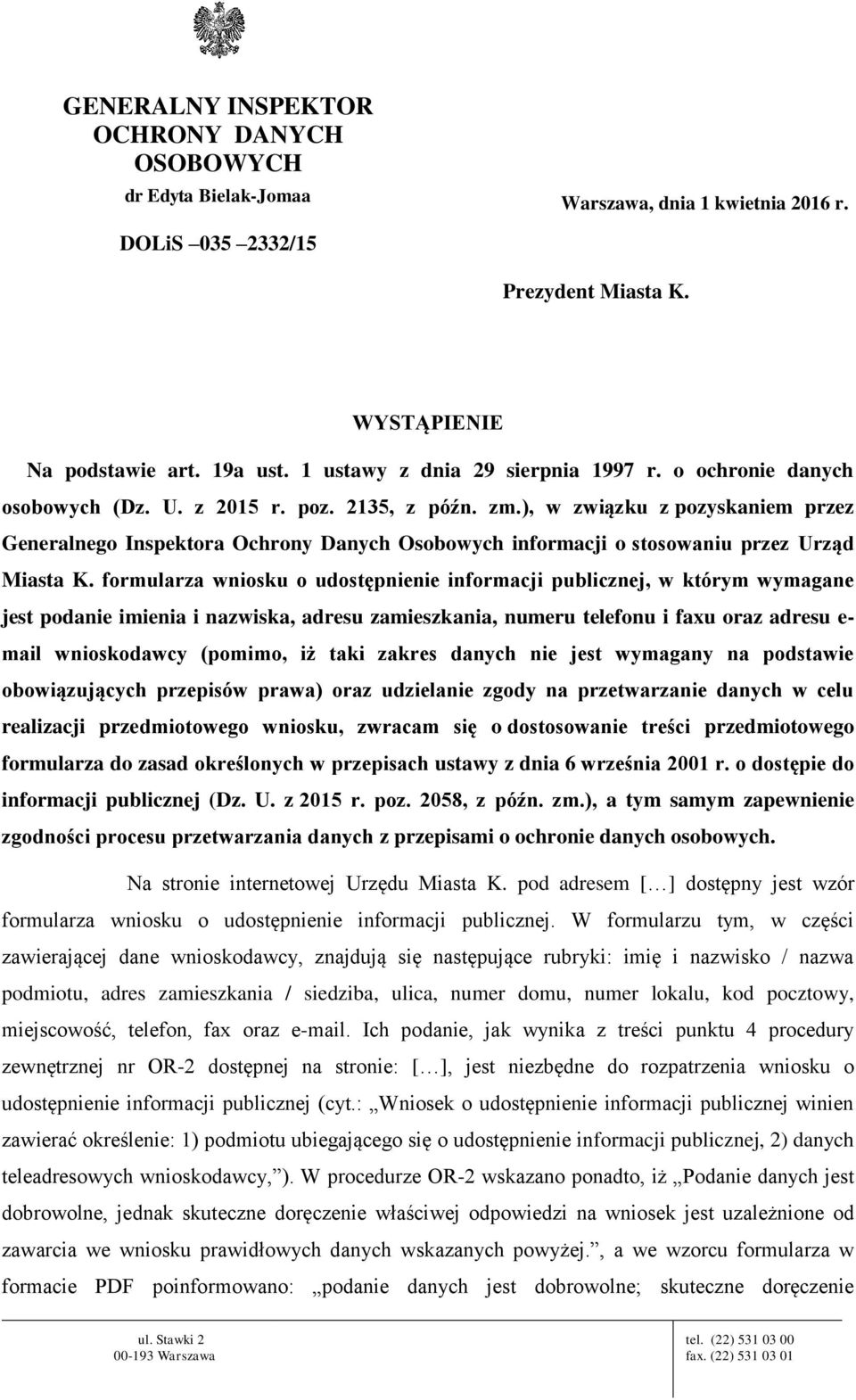 ), w związku z pozyskaniem przez Generalnego Inspektora Ochrony Danych Osobowych informacji o stosowaniu przez Urząd Miasta K.