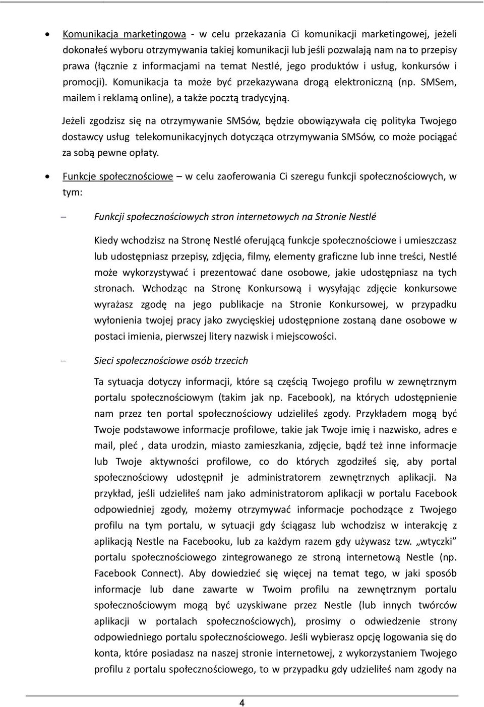 Jeżeli zgodzisz się na otrzymywanie SMSów, będzie obowiązywała cię polityka Twojego dostawcy usług telekomunikacyjnych dotycząca otrzymywania SMSów, co może pociągać za sobą pewne opłaty.