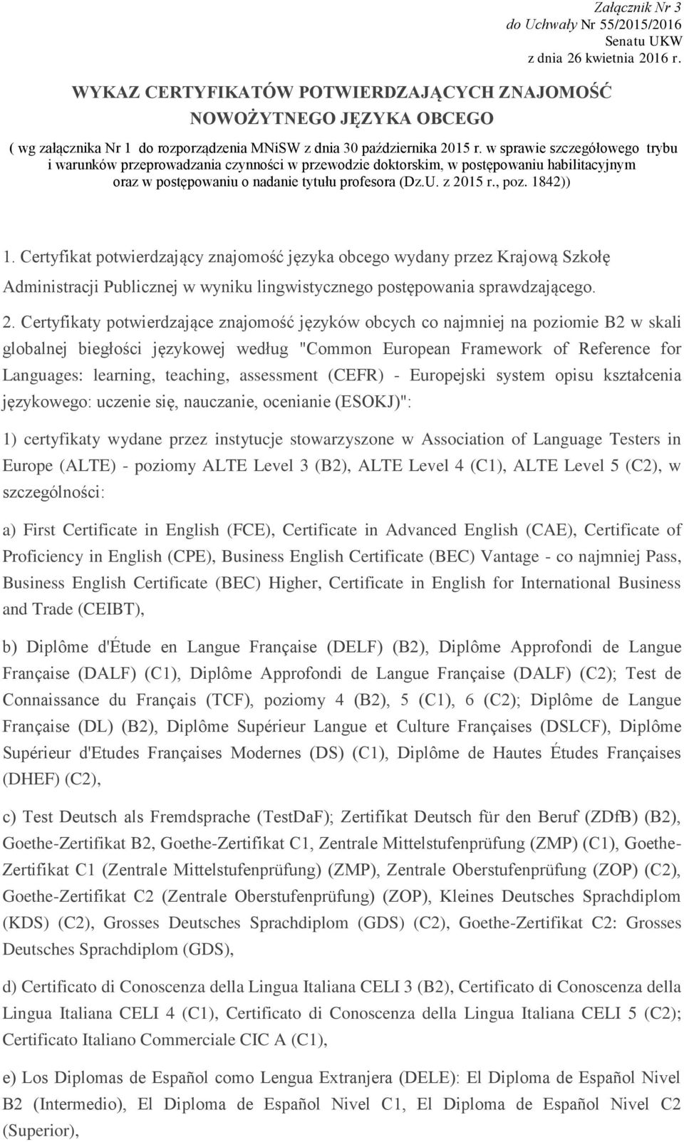 w sprawie szczegółowego trybu i warunków przeprowadzania czynności w przewodzie doktorskim, w postępowaniu habilitacyjnym oraz w postępowaniu o nadanie tytułu profesora (Dz.U. z 2015 r., poz.
