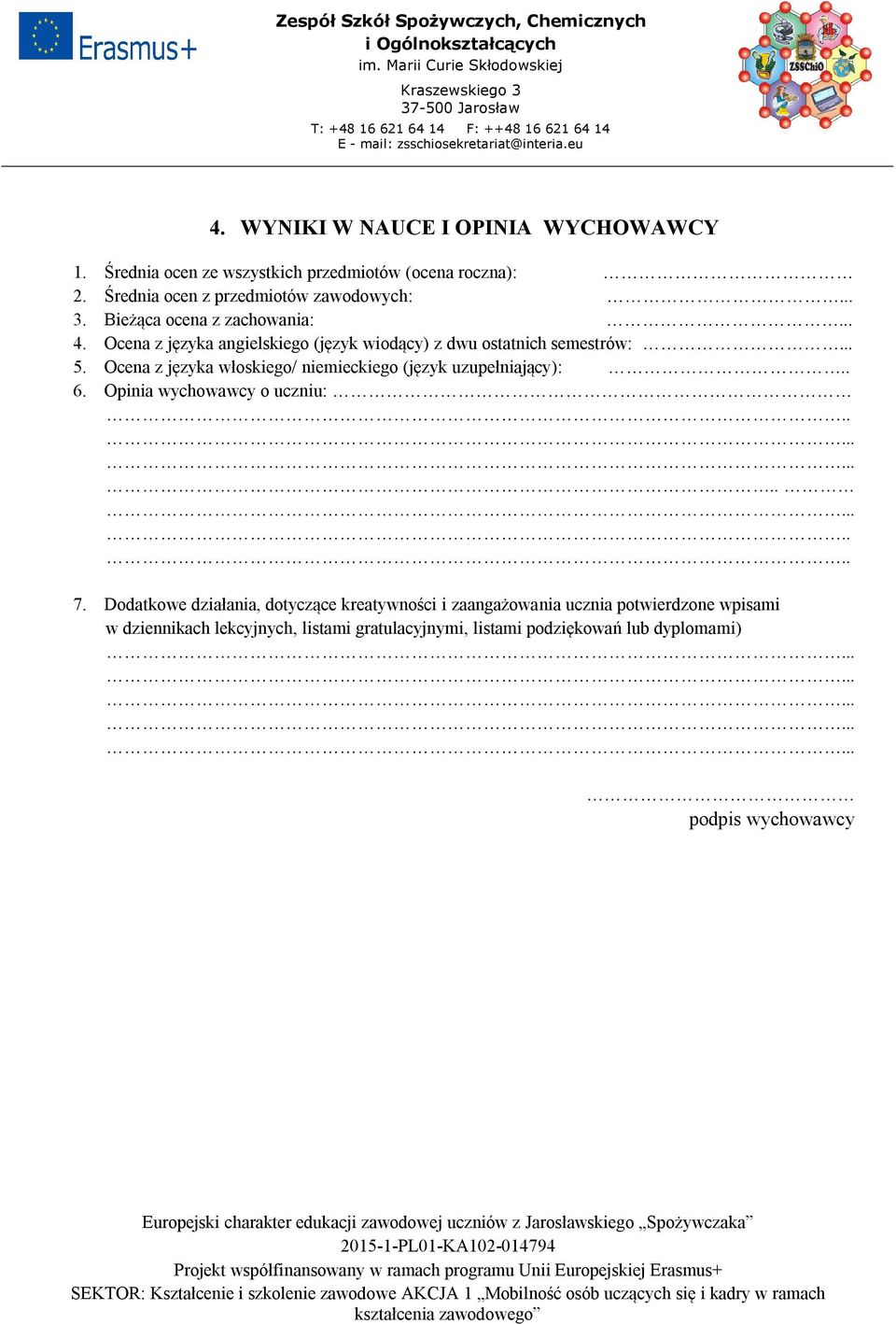 .. Ocena z języka angielskiego (język wiodący) z dwu ostatnich semestrów:... Ocena z języka włoskiego/ niemieckiego (język uzupełniający):.