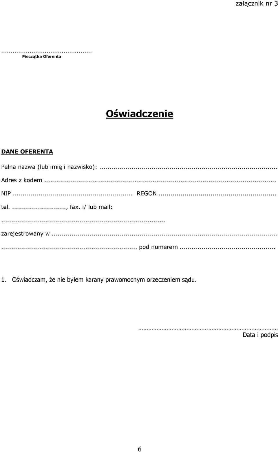 i nazwisko):. Adres z kodem... NIP... REGON... tel...., fax.