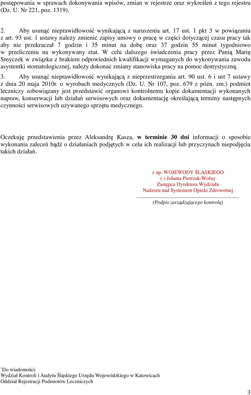 1 ustawy naleŝy zmienić zapisy umowy o pracę w części dotyczącej czasu pracy tak aby nie przekraczał 7 godzin i 35 minut na dobę oraz 37 godzin 55 minut tygodniowo w przeliczeniu na wykonywany etat.