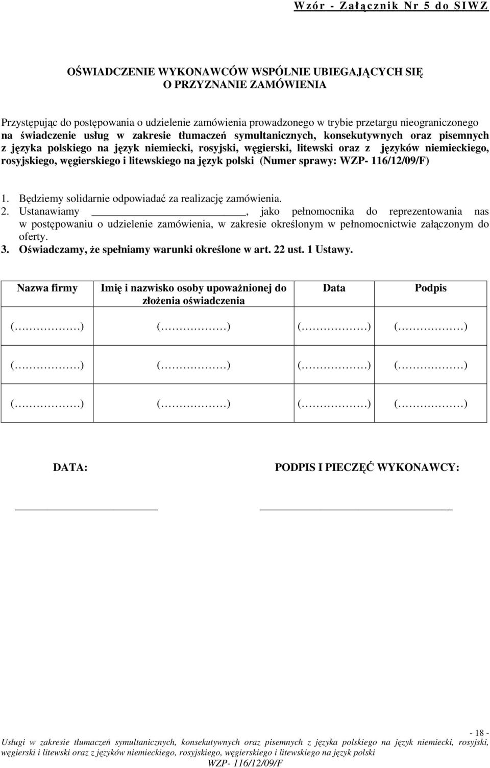 niemieckiego, rosyjskiego, węgierskiego i litewskiego na język polski (Numer sprawy: ) 1. Będziemy solidarnie odpowiadać za realizację zamówienia. 2.
