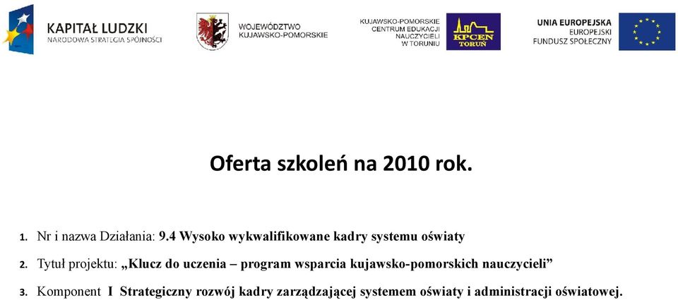 Tytuł projektu: Klucz do uczenia program wsparcia kujawsko-pomorskich