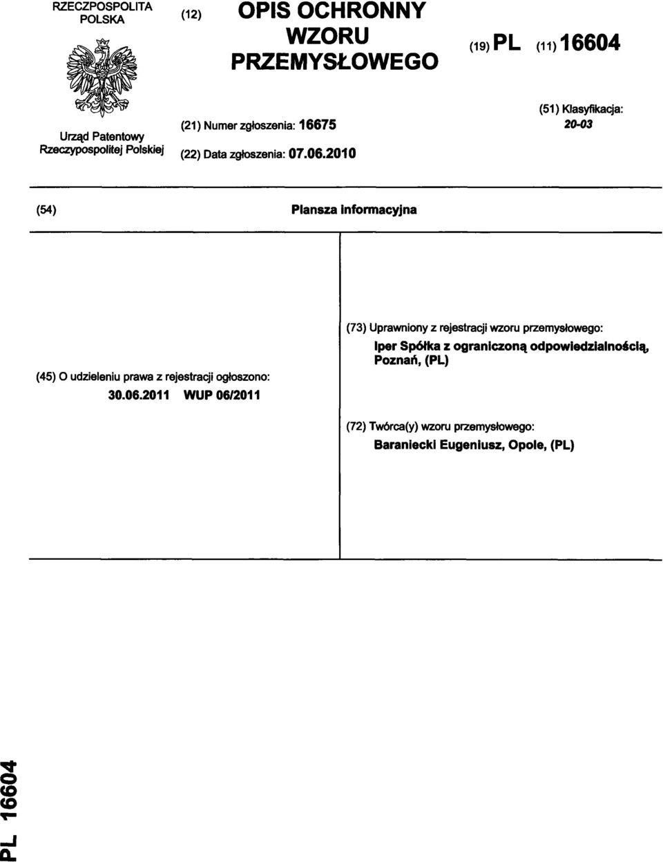 2010 (51) Klasyfikacja: 20-03 (54) Plansza informacyjna (45) O udzieleniu prawa z rejestracji ogłoszono: 30.06.