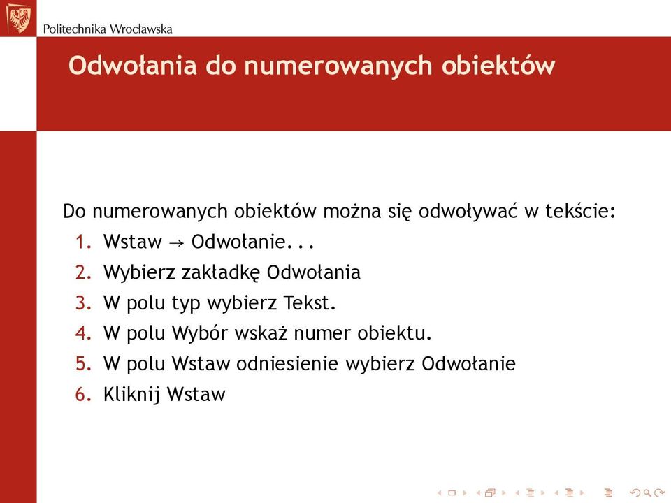 Wybierz zakładkę Odwołania 3. W polu typ wybierz Tekst. 4.