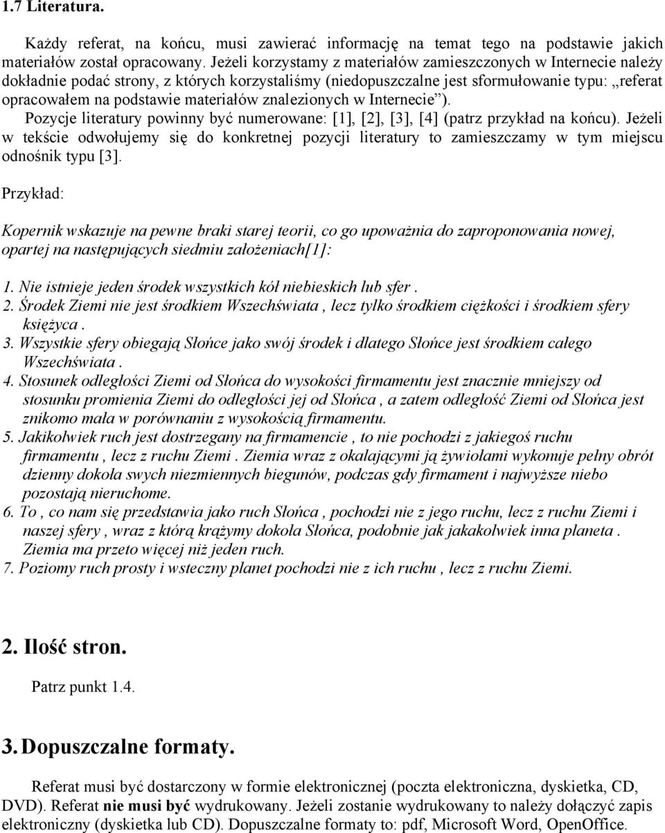 znalezionych w Internecie ). Pozycje literatury powinny być numerowane: [1], [2], [3], [4] (patrz przykład na końcu).