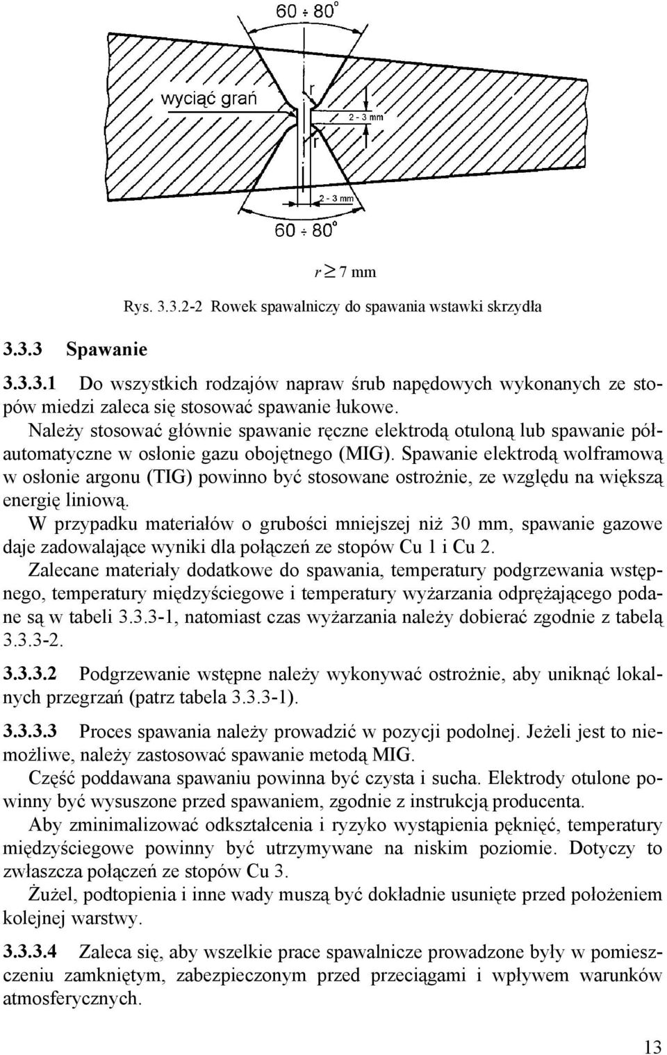 Spawanie elektrodą wolframową w osłonie argonu (TIG) powinno być stosowane ostrożnie, ze względu na większą energię liniową.
