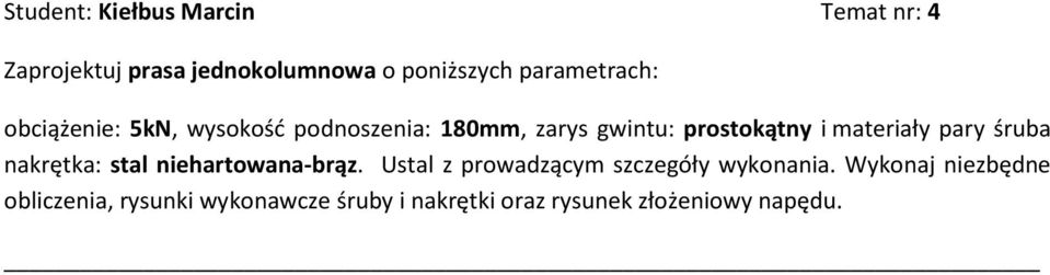 materiały pary śruba nakrętka: stal niehartowana-brąz.