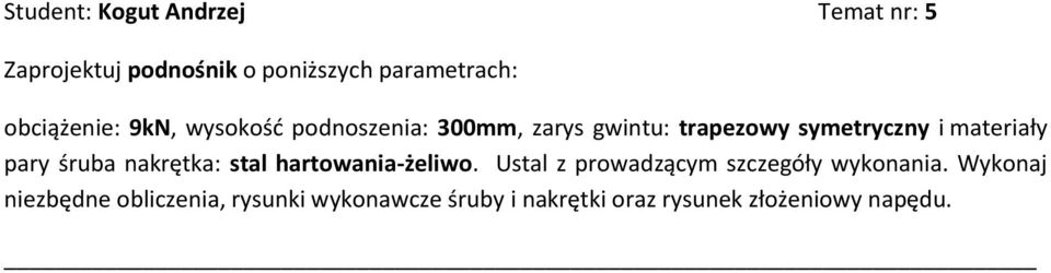 materiały pary śruba nakrętka: stal hartowania-żeliwo.