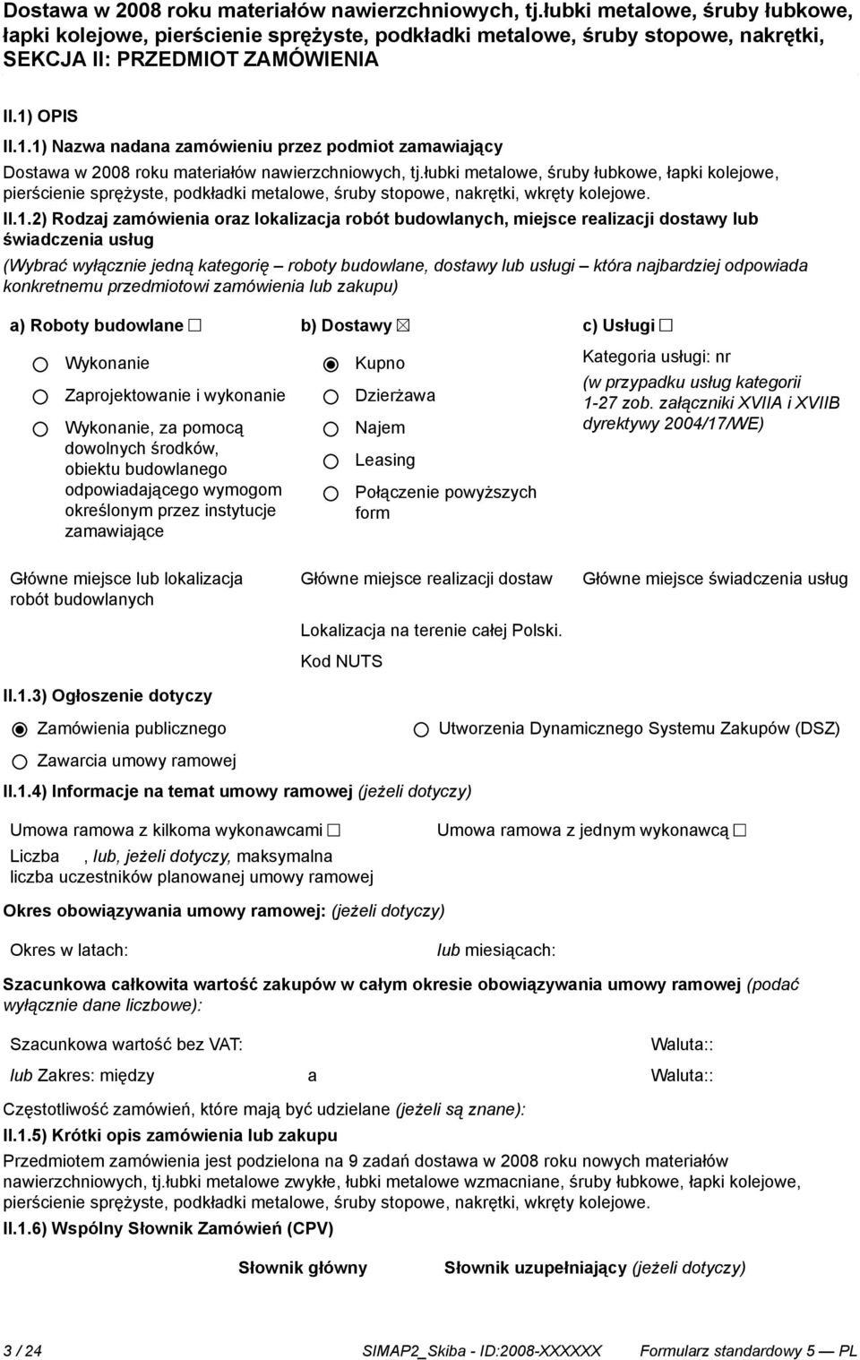 2) Rodzaj zamówienia oraz lokalizacja robót budowlanych, miejsce realizacji dostawy lub świadczenia usług (Wybrać wyłącznie jedną kategorię roboty budowlane, dostawy lub usługi która najbardziej