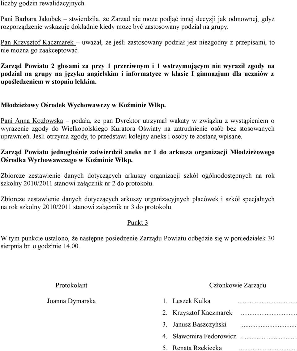Pan Krzysztof Kaczmarek uważał, że jeśli zastosowany podział jest niezgodny z przepisami, to nie można go zaakceptować.