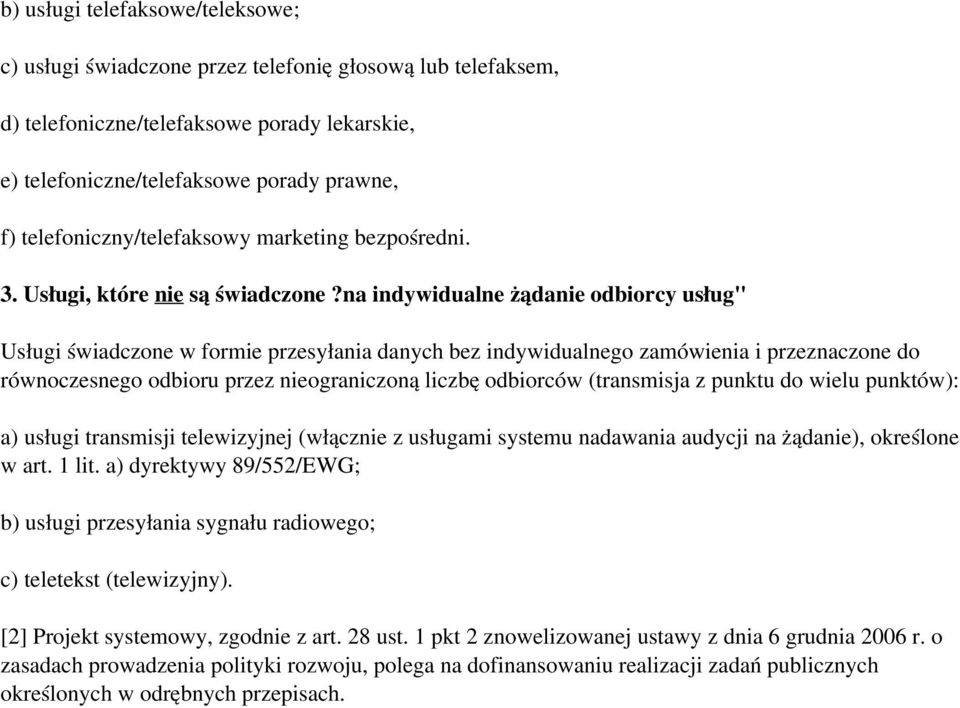 telefoniczny/telefaksowy marketing bezpośredni. 3. Usługi, które nie są świadczone?