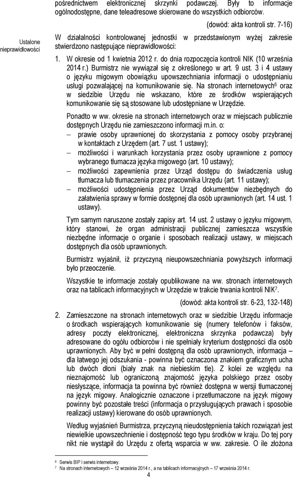 do dnia rozpoczęcia kontroli NIK (10 września 2014 r.) Burmistrz nie wywiązał się z określonego w art. 9 ust.