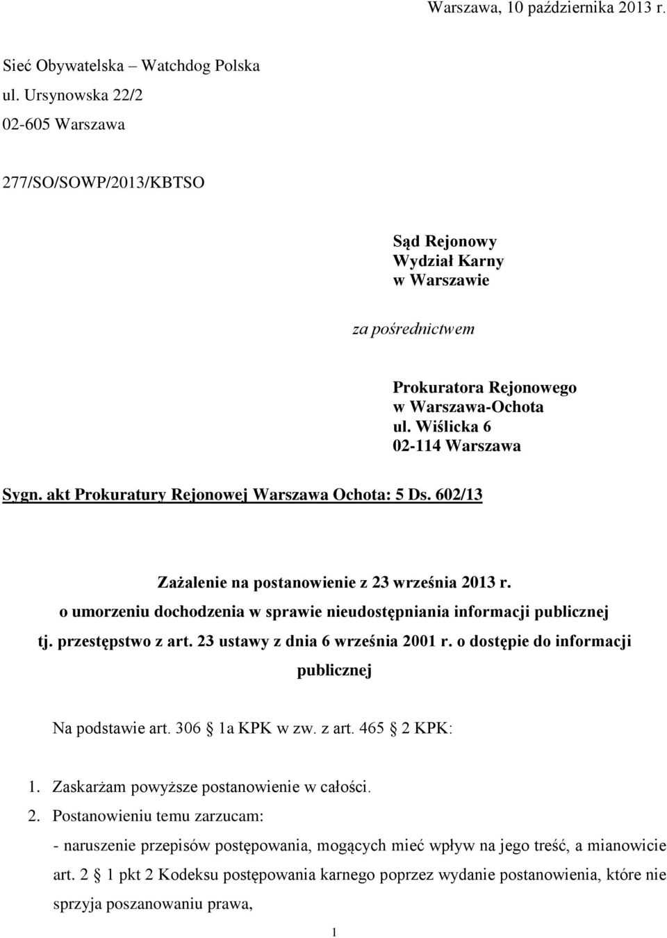 akt Prokuratury Rejonowej Warszawa Ochota: 5 Ds. 602/13 Zażalenie na postanowienie z 23 września 2013 r. o umorzeniu dochodzenia w sprawie nieudostępniania informacji publicznej tj.