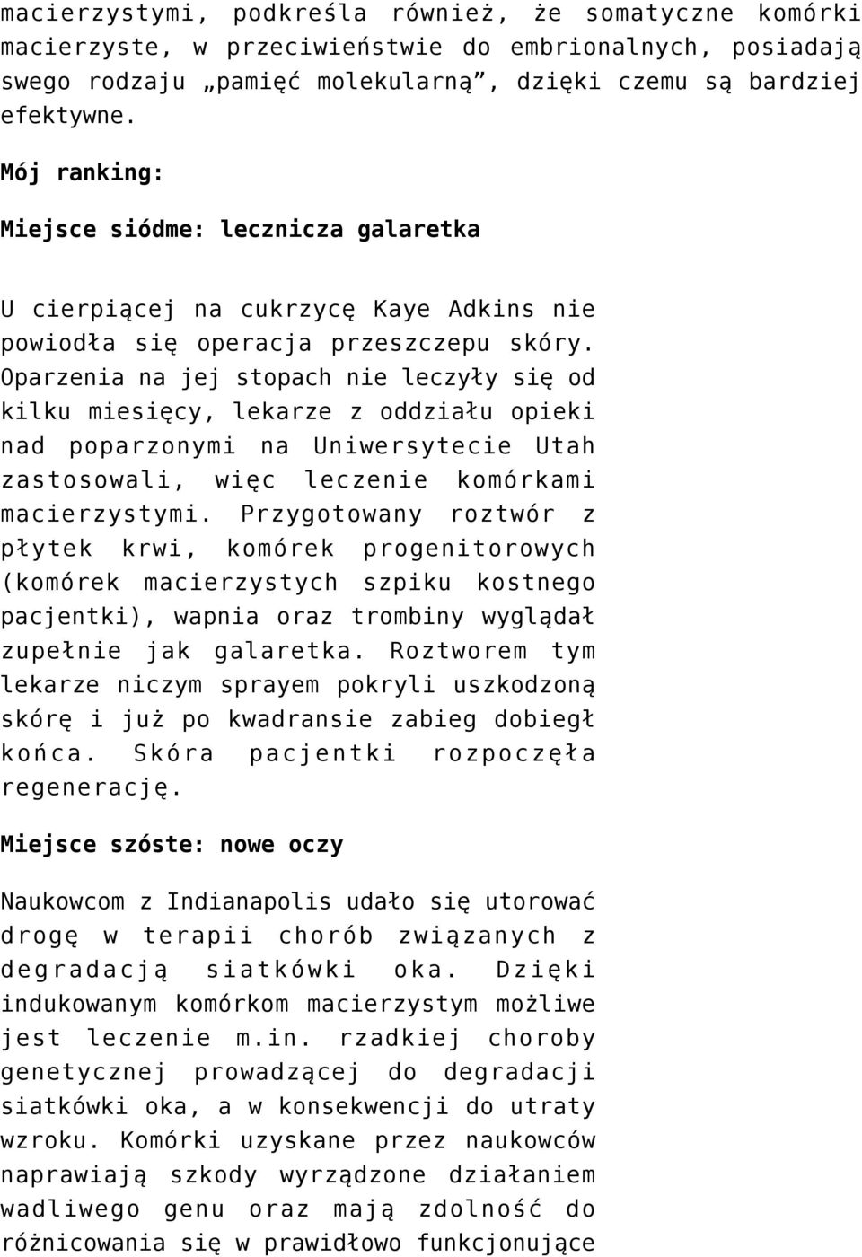 Oparzenia na jej stopach nie leczyły się od kilku miesięcy, lekarze z oddziału opieki nad poparzonymi na Uniwersytecie Utah zastosowali, więc leczenie komórkami macierzystymi.