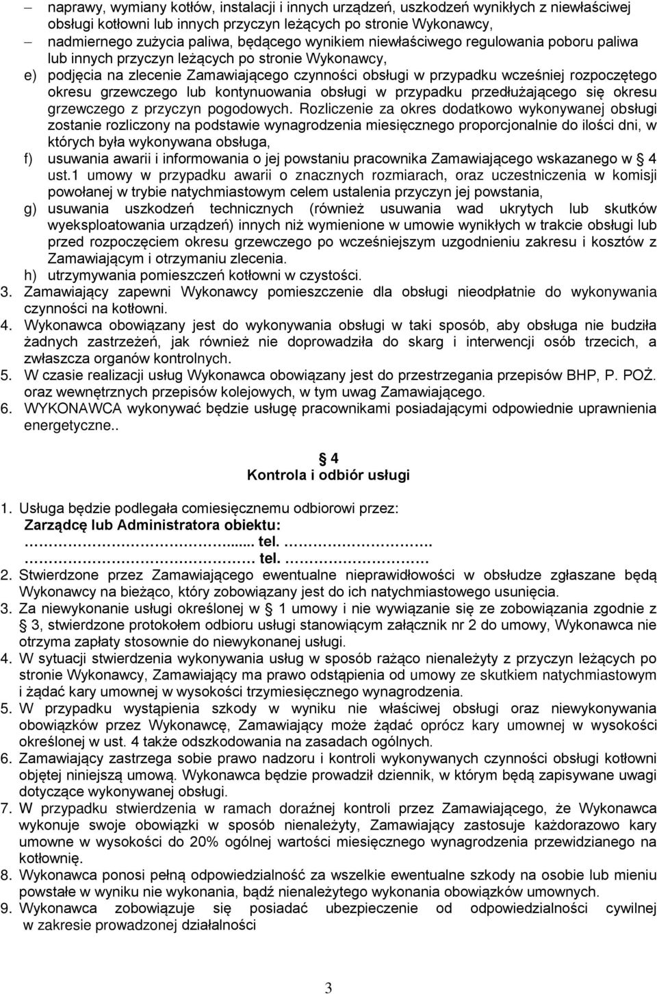 grzewczego lub kontynuowania obsługi w przypadku przedłu ającego się okresu grzewczego z przyczyn pogodowych.
