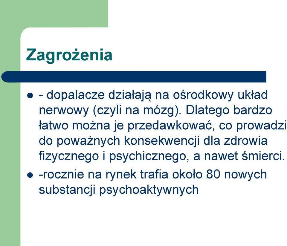 Dlatego bardzo łatwo można je przedawkować, co prowadzi do poważnych