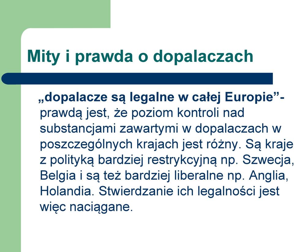 jest różny. Są kraje z polityką bardziej restrykcyjną np.