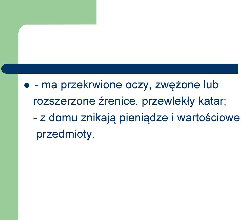 przewlekły katar; - z domu