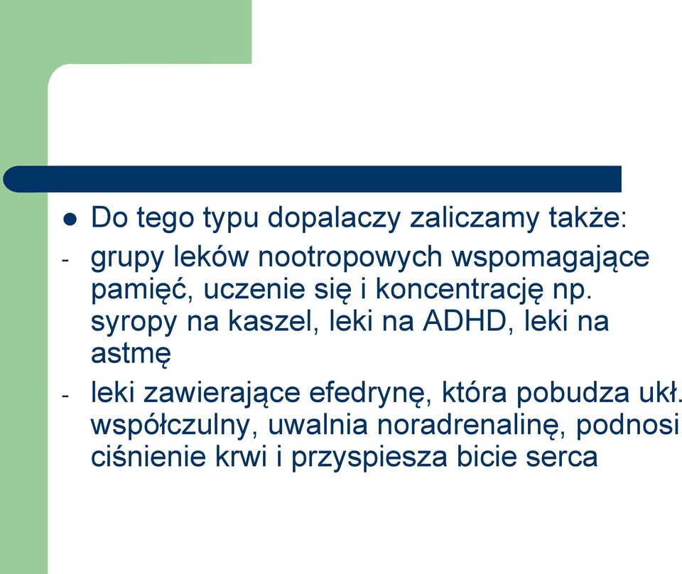 syropy na kaszel, leki na ADHD, leki na astmę - leki zawierające efedrynę,