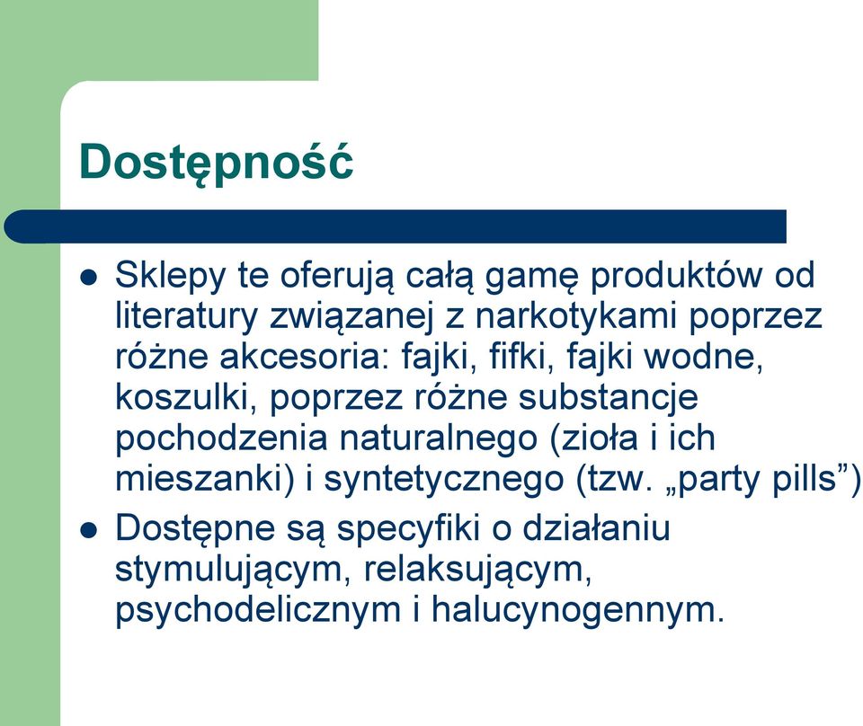 pochodzenia naturalnego (zioła i ich mieszanki) i syntetycznego (tzw.