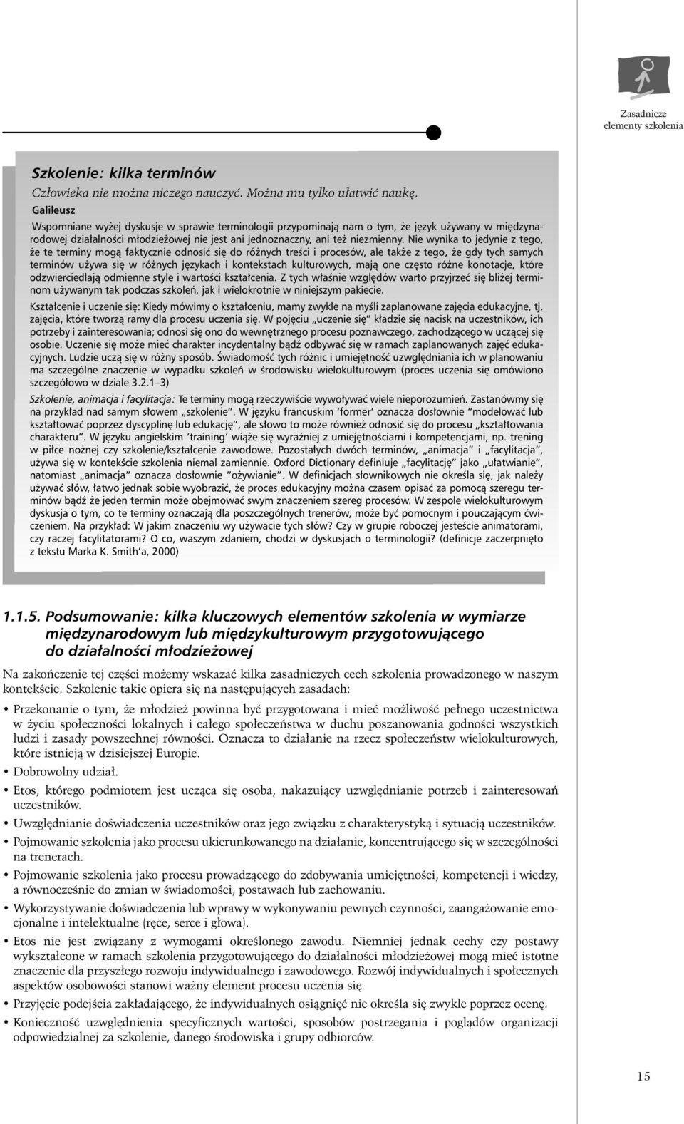 Nie wynika to jedynie z tego, e te terminy mogà faktycznie odnosiç si do ró nych treêci i procesów, ale tak e z tego, e gdy tych samych terminów u ywa si w ró nych j zykach i kontekstach kulturowych,