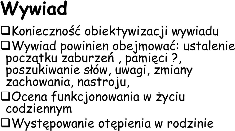 , poszukiwanie słów, uwagi, zmiany zachowania, nastroju,