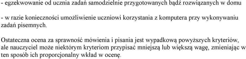 stateczna ocena za sprawność mówienia i pisania jest wypadkową powyższych kryteriów, ale nauczyciel