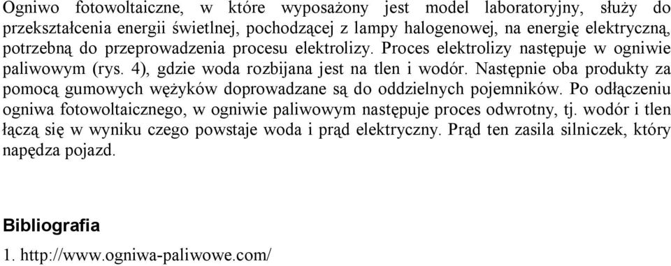 Następnie oba produkty za pomocą gumowych wężyków doprowadzane są do oddzielnych pojemników.