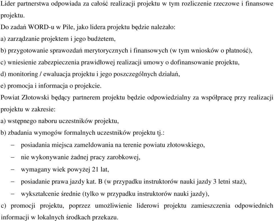 ewaluacja projektu i jego poszczególnych działań, e) promocja i informacja o projekcie.