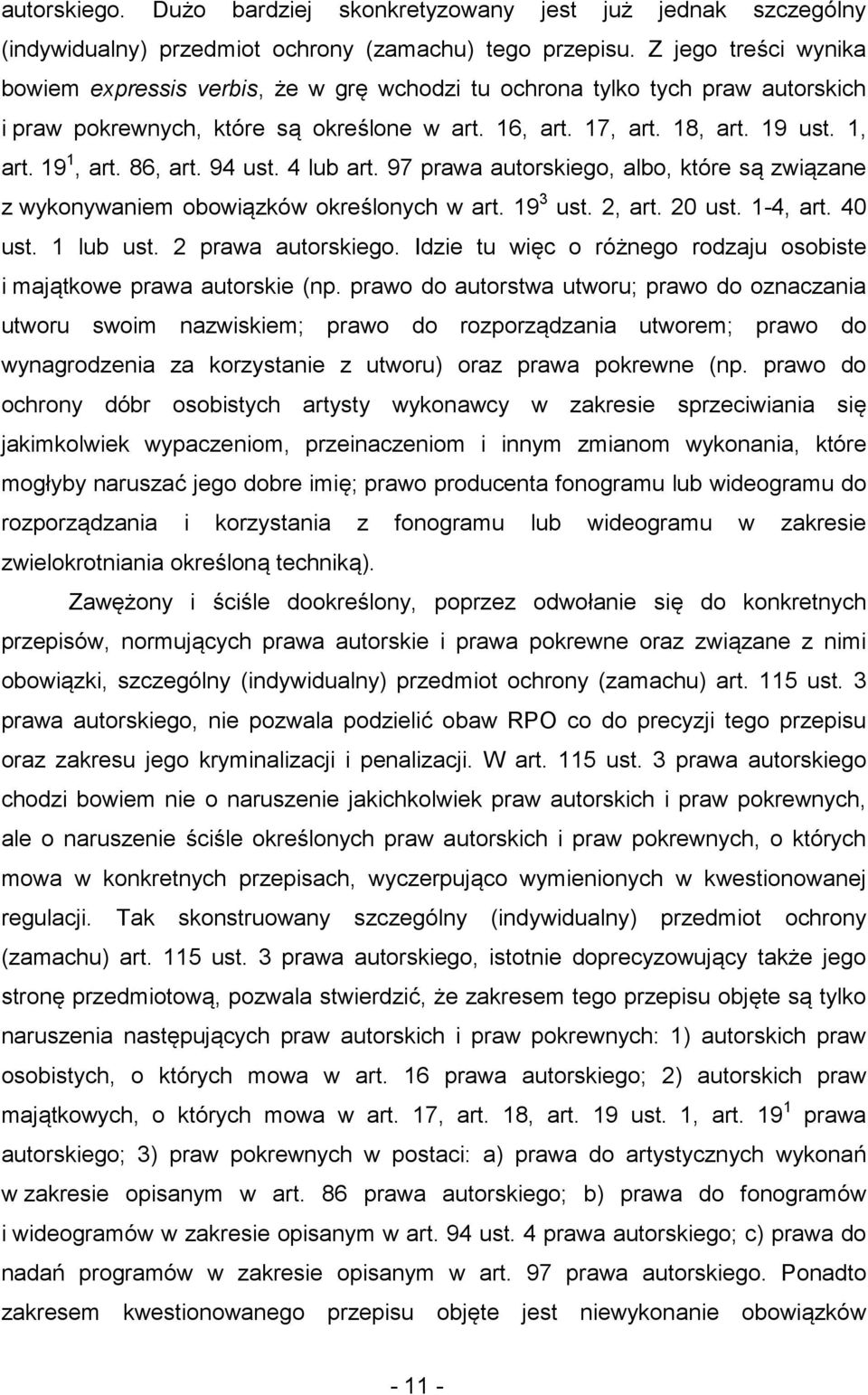 86, art. 94 ust. 4 lub art. 97 prawa autorskiego, albo, które są związane z wykonywaniem obowiązków określonych w art. 19 3 ust. 2, art. 20 ust. 1-4, art. 40 ust. 1 lub ust. 2 prawa autorskiego.