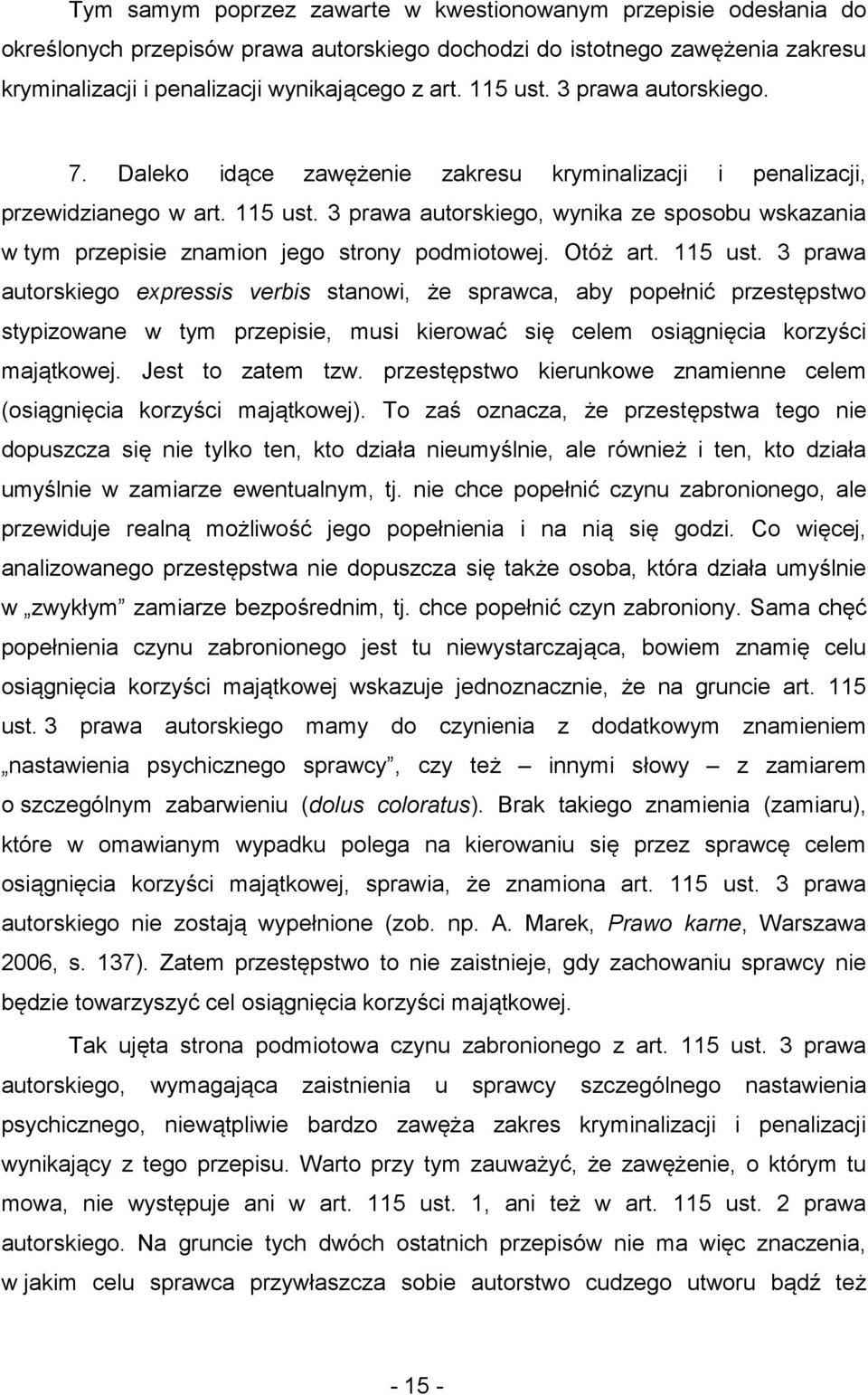 3 prawa autorskiego, wynika ze sposobu wskazania w tym przepisie znamion jego strony podmiotowej. Otóż art. 115 ust.