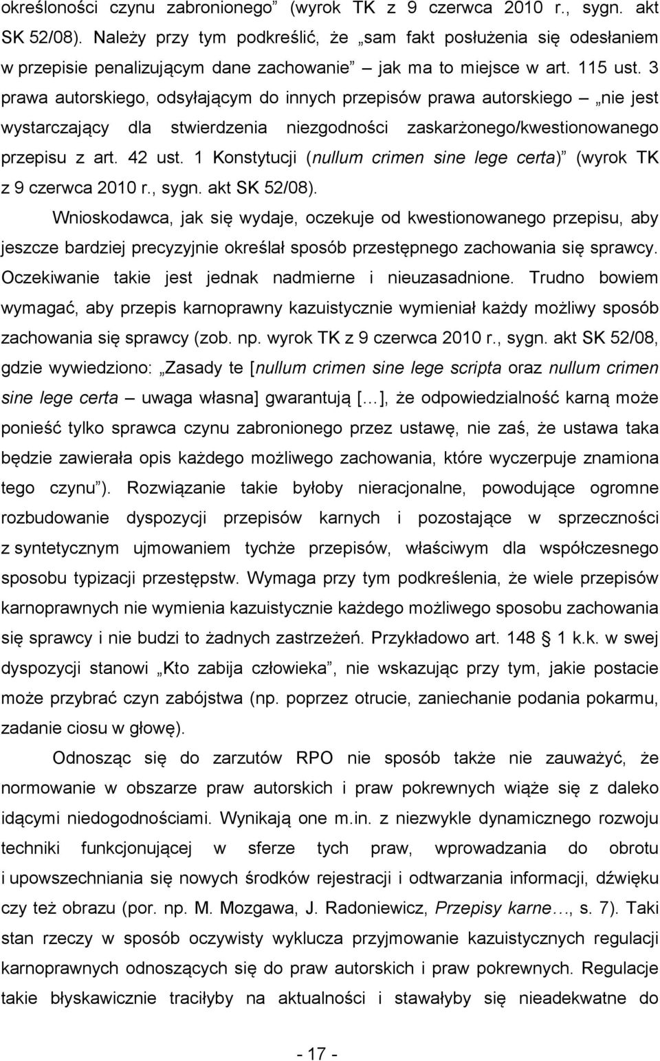 3 prawa autorskiego, odsyłającym do innych przepisów prawa autorskiego nie jest wystarczający dla stwierdzenia niezgodności zaskarżonego/kwestionowanego przepisu z art. 42 ust.