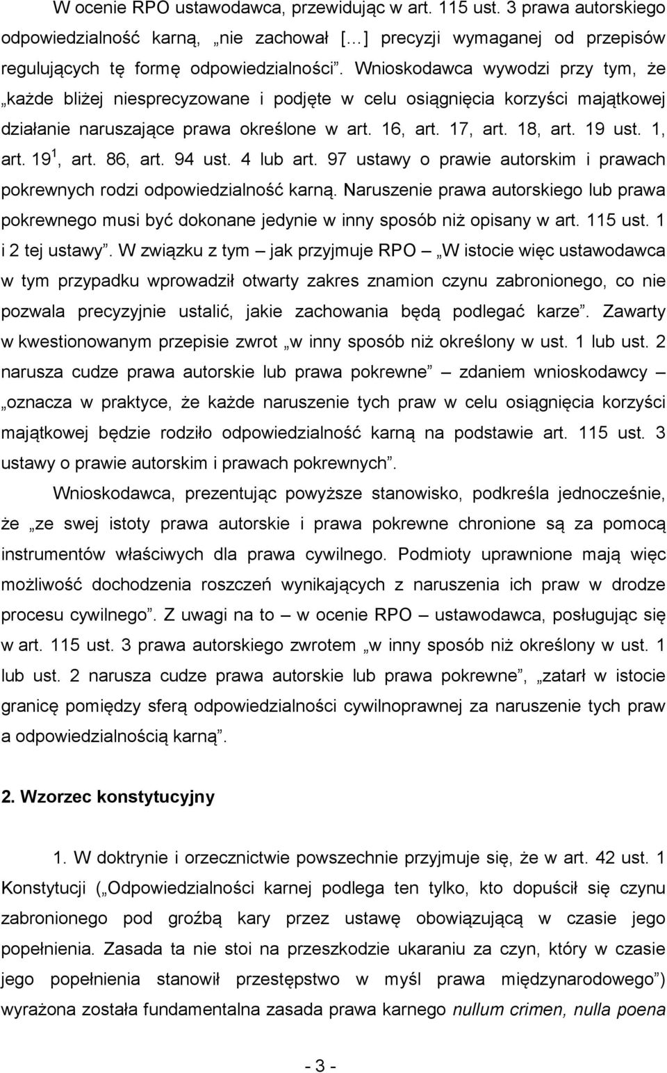 19 1, art. 86, art. 94 ust. 4 lub art. 97 ustawy o prawie autorskim i prawach pokrewnych rodzi odpowiedzialność karną.