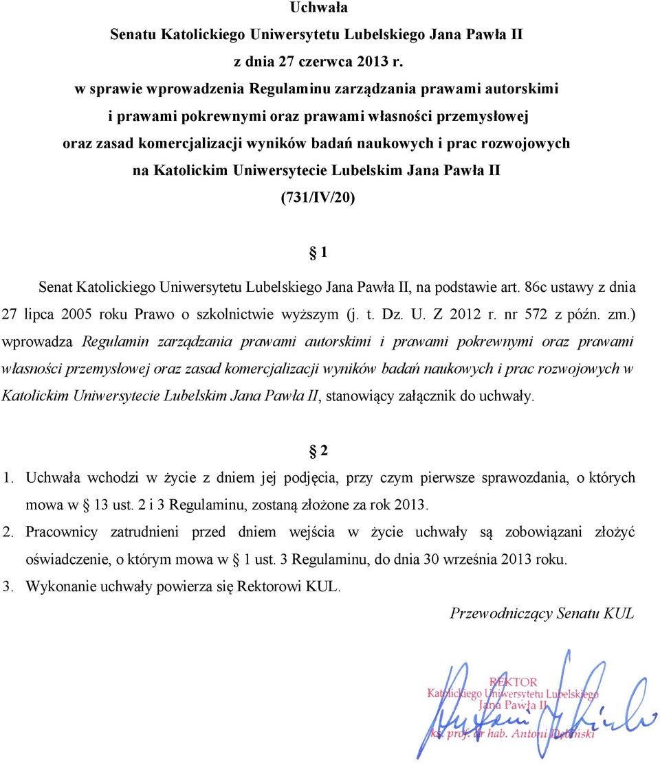 Katolickim Uniwersytecie Lubelskim Jana Pawła II (731/IV/20) 1 Senat Katolickiego Uniwersytetu Lubelskiego Jana Pawła II, na podstawie art.