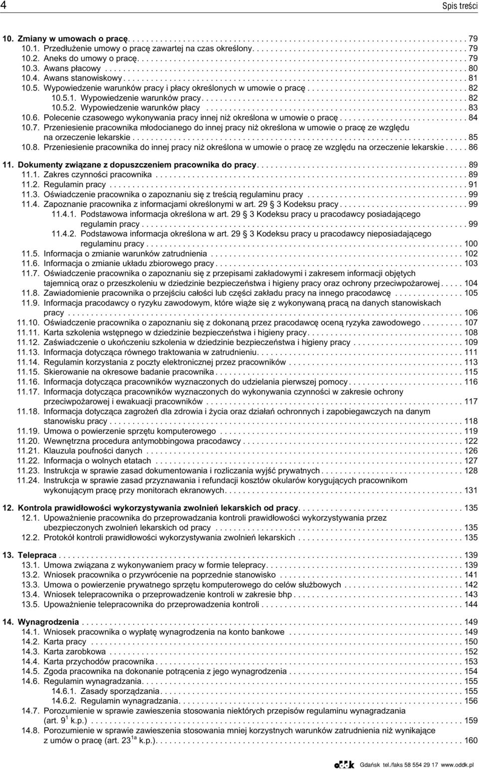 4. Awans stanowiskowy........................................................................... 81 10.5. Wypowiedzenie warunków pracy i p³acy okreœlonych w umowie o pracê................................... 82 10.