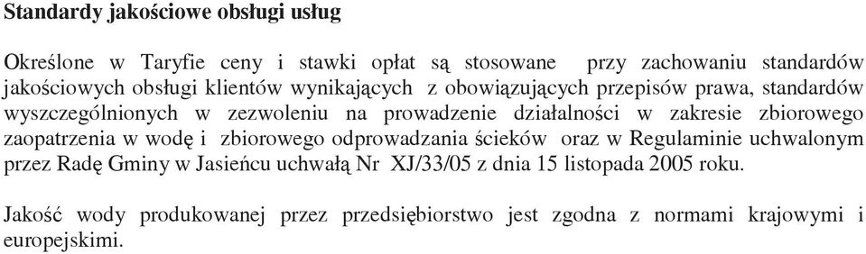 zakresie zbiorowego zaopatrzenia w wod i zbiorowego odprowadzania cieków oraz w Regulaminie uchwalonym przez Rad Gminy w Jasiecu