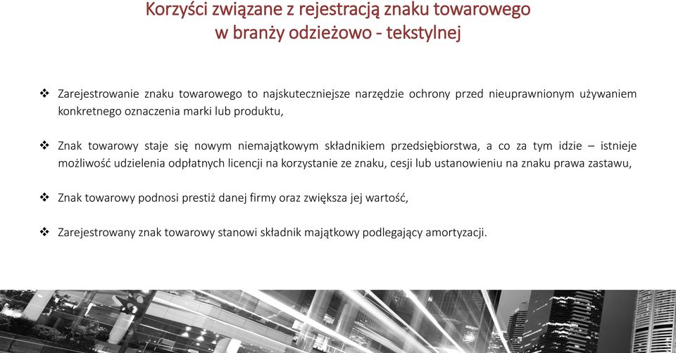 przedsiębiorstwa, a co za tym idzie istnieje możliwość udzielenia odpłatnych licencji na korzystanie ze znaku, cesji lub ustanowieniu na znaku